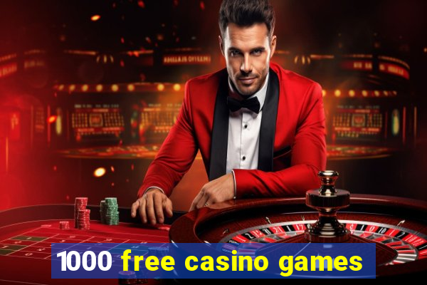 1000 free casino games