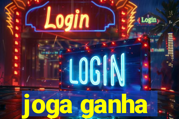 joga ganha