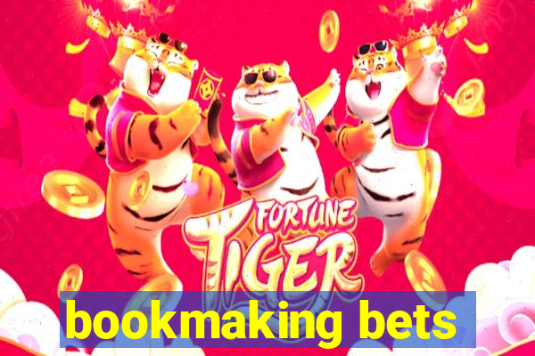 bookmaking bets