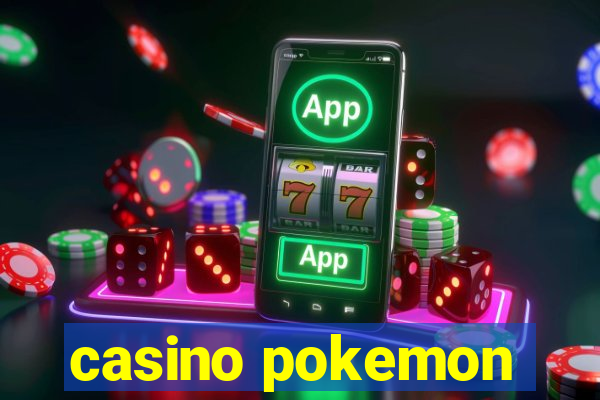 casino pokemon