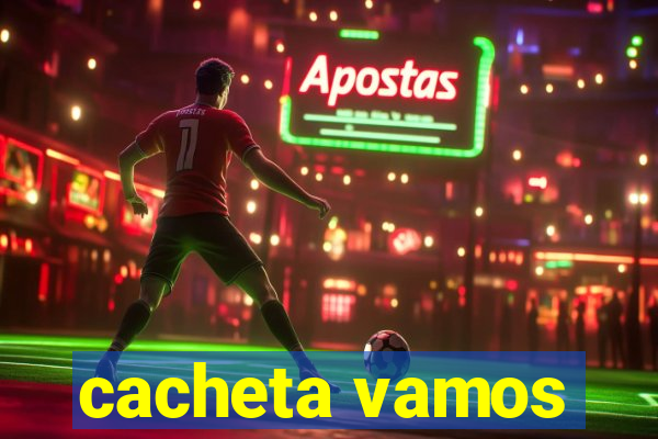 cacheta vamos