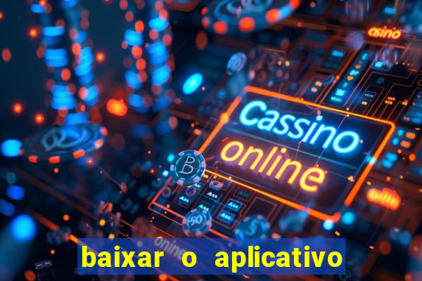 baixar o aplicativo truco vamos