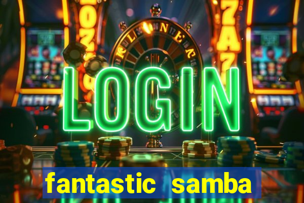 fantastic samba slot 777