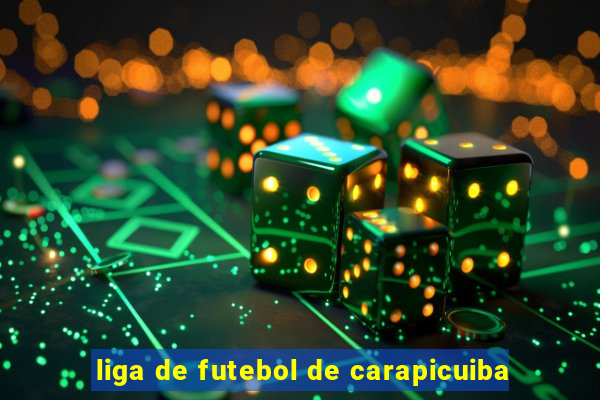 liga de futebol de carapicuiba