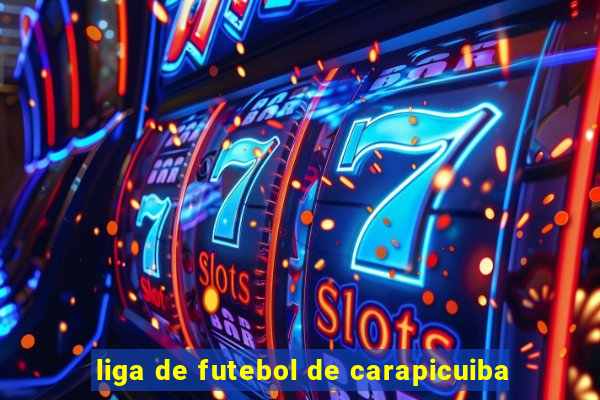 liga de futebol de carapicuiba