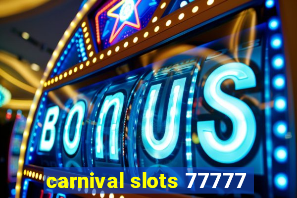 carnival slots 77777