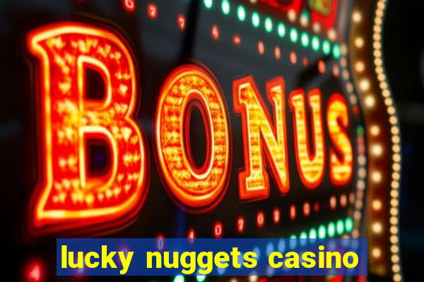 lucky nuggets casino