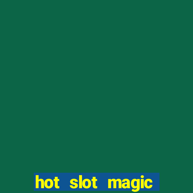 hot slot magic bombs slot free play