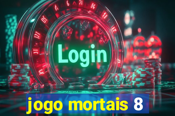 jogo mortais 8