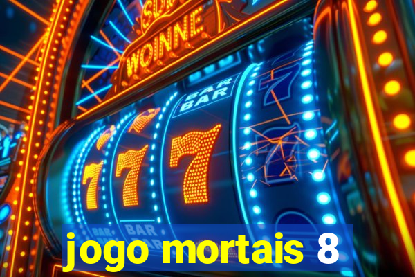 jogo mortais 8