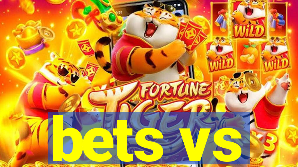 bets vs