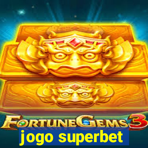 jogo superbet