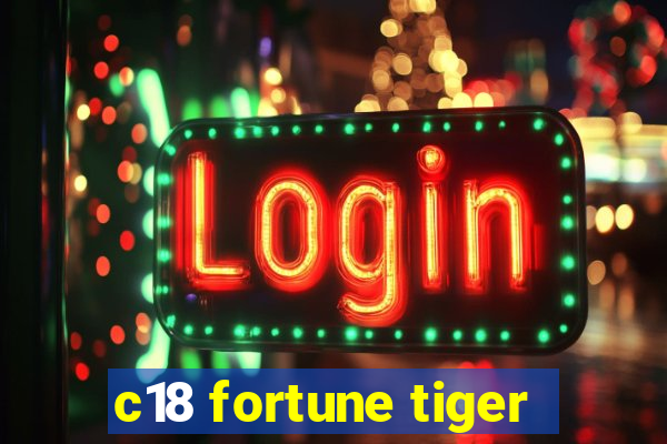 c18 fortune tiger