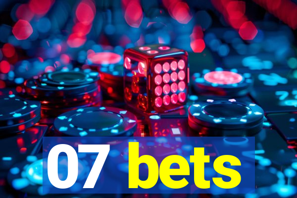 07 bets