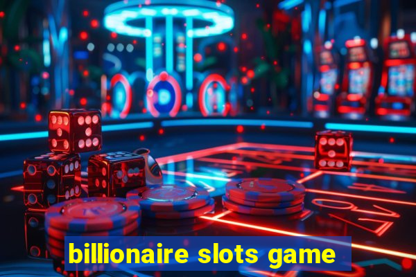 billionaire slots game