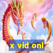 x vid onl