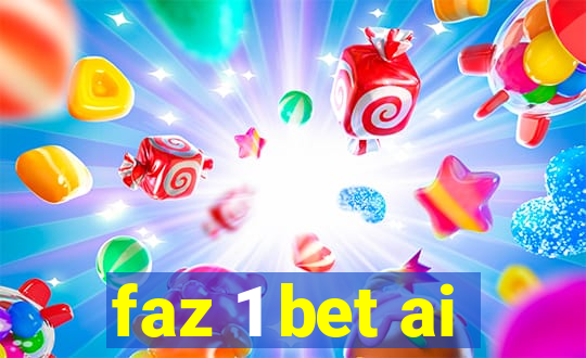 faz 1 bet ai