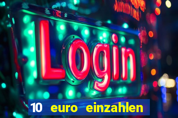 10 euro einzahlen 50 euro spielen casino