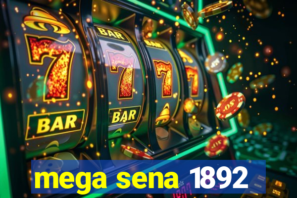 mega sena 1892