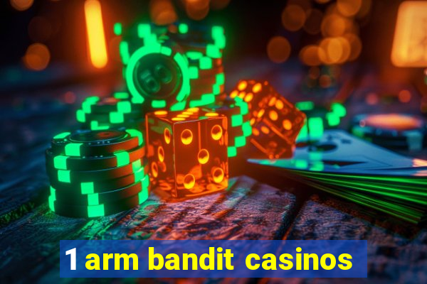 1 arm bandit casinos