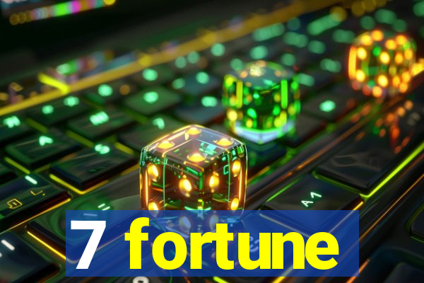 7 fortune