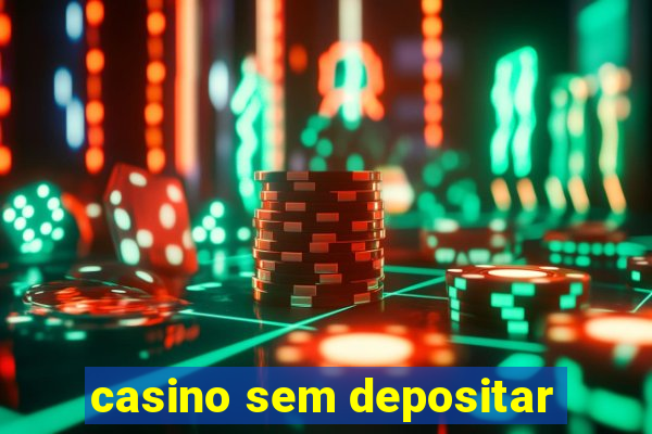 casino sem depositar