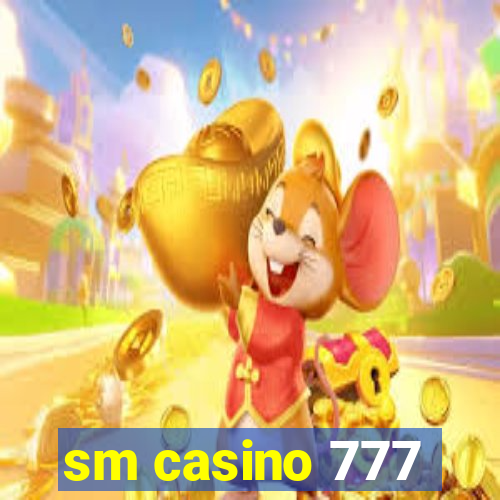 sm casino 777