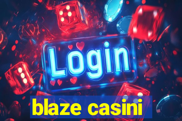 blaze casini