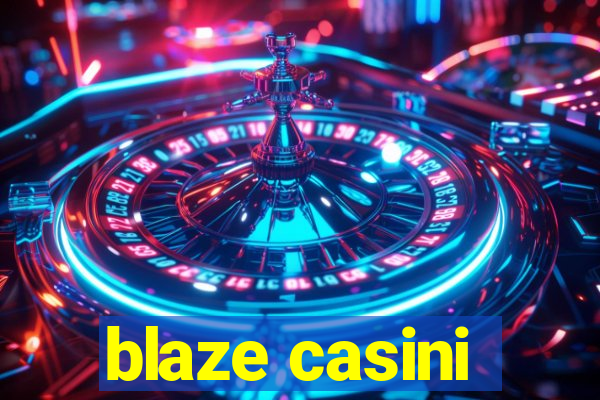 blaze casini