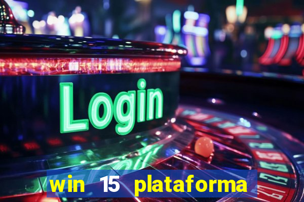 win 15 plataforma de jogos