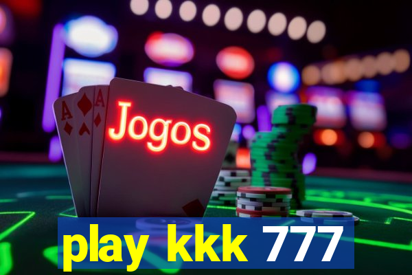 play kkk 777