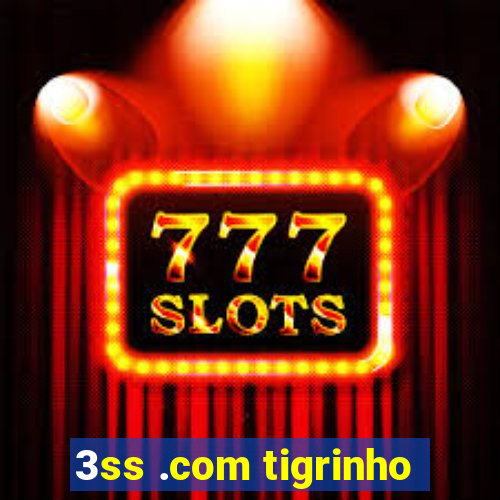 3ss .com tigrinho