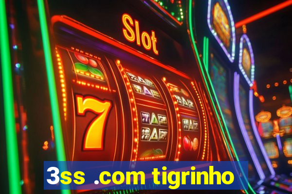 3ss .com tigrinho