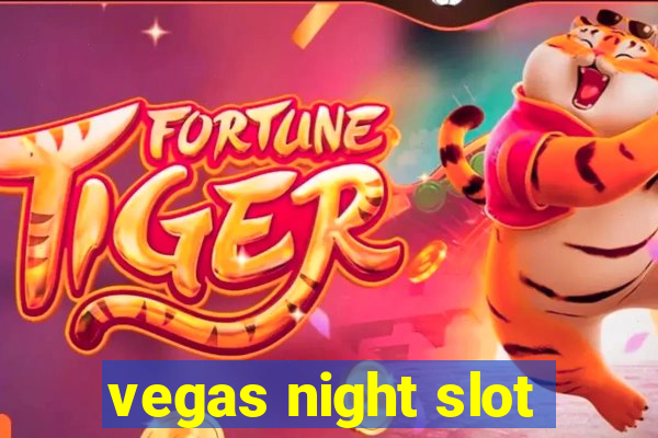 vegas night slot