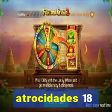 atrocidades 18