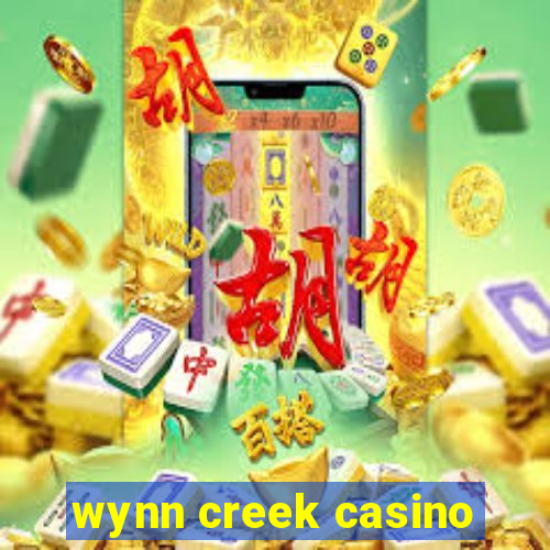 wynn creek casino