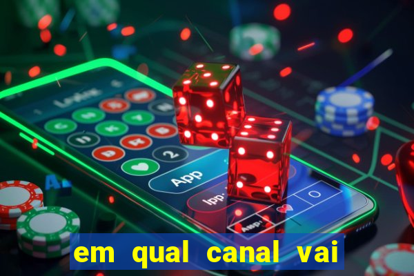 em qual canal vai passar o jogo do internacional hoje