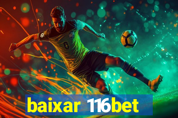 baixar 116bet