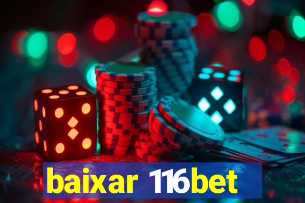 baixar 116bet