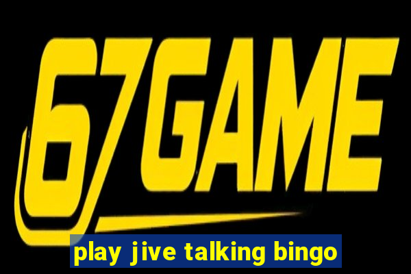 play jive talking bingo