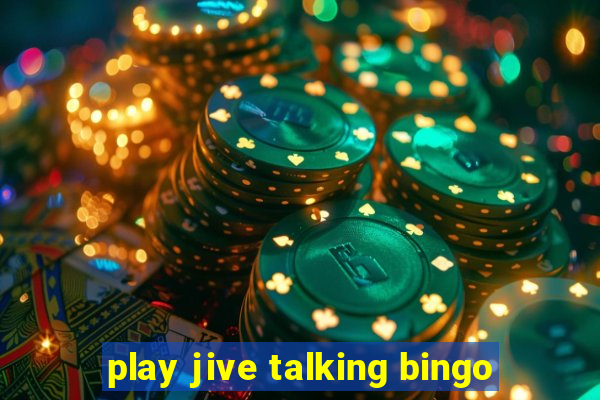 play jive talking bingo