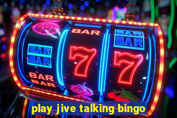 play jive talking bingo