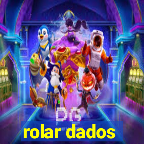 rolar dados