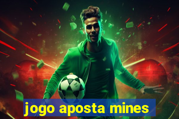 jogo aposta mines