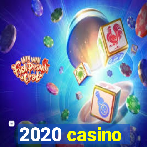 2020 casino