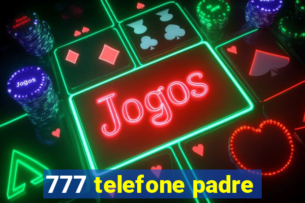 777 telefone padre