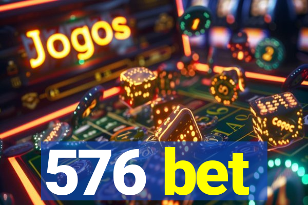 576 bet