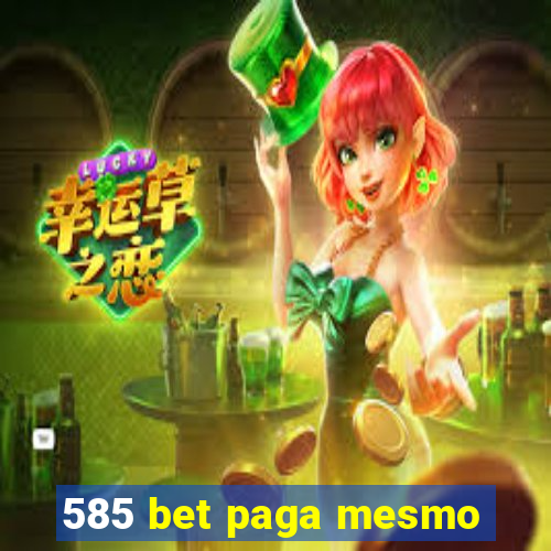 585 bet paga mesmo