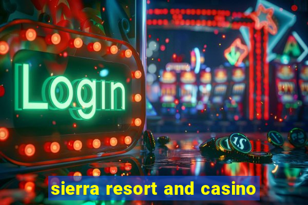 sierra resort and casino