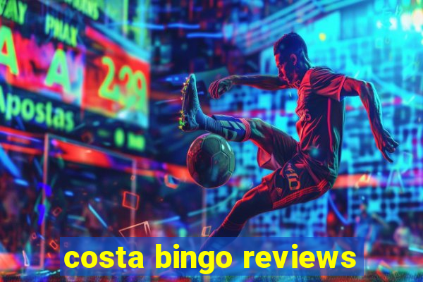 costa bingo reviews